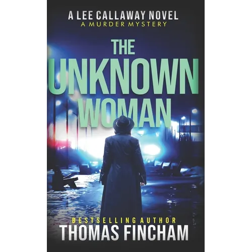 The Unknown Woman: A Private Investigator Mystery Series of Crime and Suspense