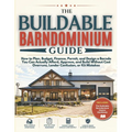 The Buildable Barndominium Guide: How to Plan, Budget, Finance, Permit, and Design a Barndo You Can Actually Afford, Approve, and Build - Without Cost
