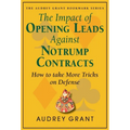 The Impact of Opening Leads Against Notrump Contracts: How to Take More Tricks on Defense