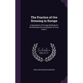 The Practice of Ore Dressing in Europe: A Description of Foreign Methods for the Mechanical Concentration of Ores, Issue 2