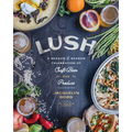Lush: A Season-By-Season Celebration of Craft Beer and Produce