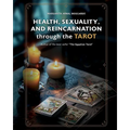 HEALTH, SEXUALITY, AND REINCARNATION through the TAROT