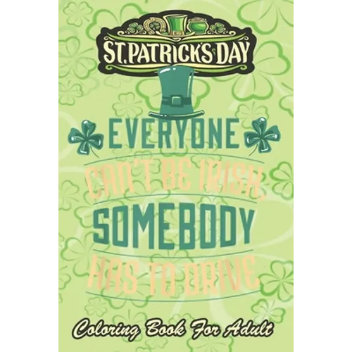 St Patricks Day Coloring Book For Adult: Irish Green Saint Patrick Lucky An Adult Coloring Books St Patrick for Kids, Adults with Beautiful Irish Sham