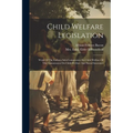 Child Welfare Legislation: Work Of The Indiana Sub-commission On Child Welfare Of The Commission On Child Welfare And Social Insurance