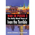 War in Pieces 2: The Holly Wood Years of Ivan the Terrible