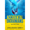 Accidental Ukrainians: Parts One to Three
