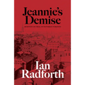 Jeannie's Demise: Abortion on Trial in Victorian Toronto
