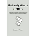 The Lonely Mind of God: An Acosmist Answers the Primordial Existential Question by Solving the Omniscience Riddle