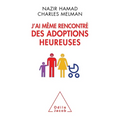 Happy Adoptions / J'ai même rencontré des adoptions heureuses