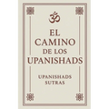El Camino de los Upanishads