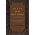 Manna for the Morning: A daily devotional for spiritual insight and spiritual growth