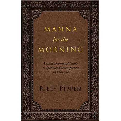 Manna for the Morning: A daily devotional for spiritual insight and spiritual growth