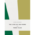 The Lives of the Poems and Three Talks