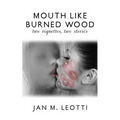 Mouth Like Burned Wood