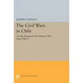 The Civil Wars in Chile: (Or the Bourgeois Revolutions That Never Were)