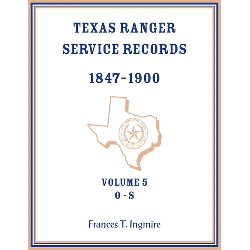 Texas Ranger Service Records, 1847-1900, Volume 5 O-S