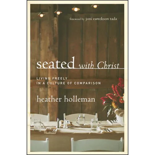 Seated with Christ: Living Freely in a Culture of Comparison