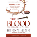 The Blood Revised Edition: Experiencing the Power That Brings Salvation, Healing, and Miracles