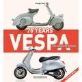 Vespa: 75 Years: The Complete History