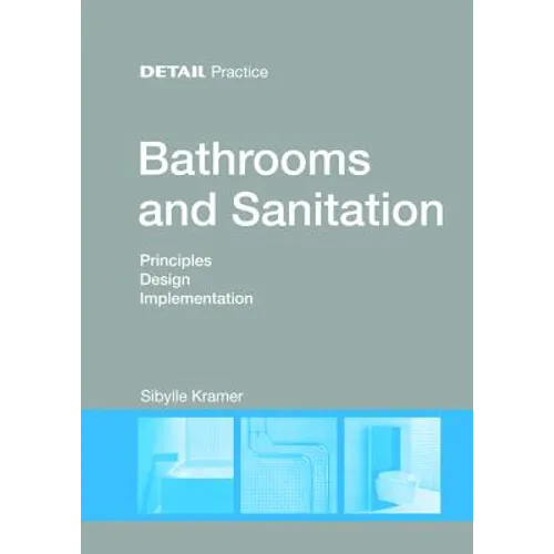 Bathrooms and Sanitation: Principles, Design, Implementation