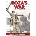 Roza's War: Diary of a Soviet Sniper