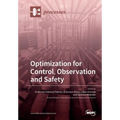 Optimization for Control, Observation and Safety