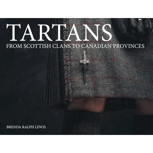 Tartans: From Scottish Clans to Canadian Provinces