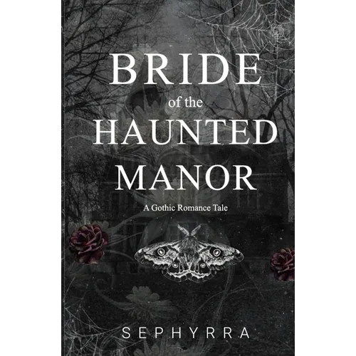 Bride Of The Haunted Manor: A Gothic Romance Novella
