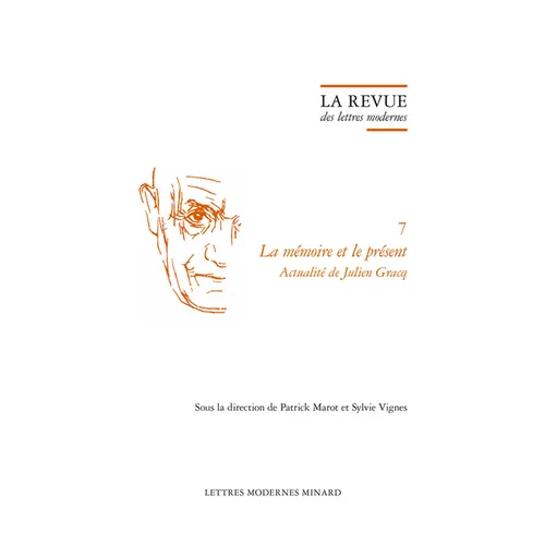 La Revue Des Lettres Modernes: La Memoire Et Le Present. Actualite de Julien Gracq