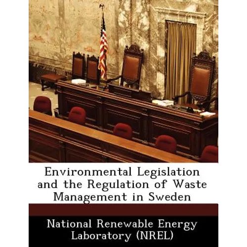 Environmental Legislation and the Regulation of Waste Management in Sweden