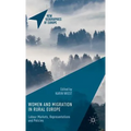 Women and Migration in Rural Europe: Labour Markets, Representations and Policies