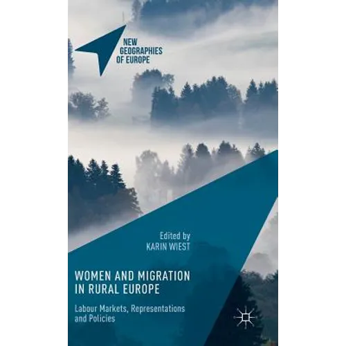 Women and Migration in Rural Europe: Labour Markets, Representations and Policies
