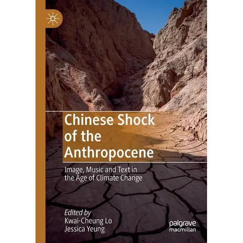 Chinese Shock of the Anthropocene: Image, Music and Text in the Age of Climate Change