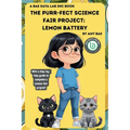 The Purr-Fect Science Fair Project: Lemon Battery