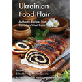 Ukrainian Food Flair: Authentic Recipes from Canada's West Coast