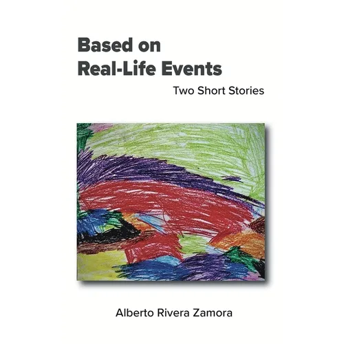 Based on Real-Life Events: Two Short Stories
