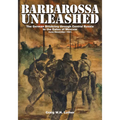 Barbarossa Unleashed: The German Blitzkrieg Through Central Russia to the Gates of Moscow - June-December 1941