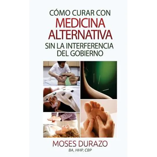 Como curar con medicina alternativa sin la interferencia del gobierno