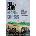 Piles of Slain, Heaps of Corpses: Reading Prophetic Poetry and Violence in African Context