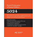 Praxis II Education of Young Children (5024): How to Think Like a Test MakerTM and pass the Praxis II 5024 using effective test prep, relevant strateg