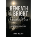Beneath the Bright Palmetto Moon: Poems About Nature and Life on the South Carolina Coast