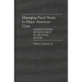 Managing Fiscal Strain in Major American Cities: Understanding Retrenchment in the Public Sector