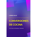 Conversiones de Cocina: Una Guía de Medidas Culinarias