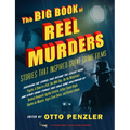 The Big Book of Reel Murders: Stories That Inspired Great Crime Films