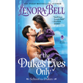 For the Duke's Eyes Only: School for Dukes