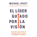 El Líder Guiado Por La Visión: Diez Preguntas Para Enfocar Tus Esfuerzos, Energizar Tu Equipo Y Maximizar Tu Negocio (Spanish Language Edition, the Vi