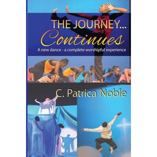 The Journey ... Continues: A new dance - a complete worshipful experience