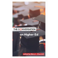 The Conversation on Higher Ed