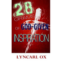 28 Grams of God-Given Inspiration