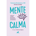 Mente Calma. Primeros Auxilios Para Aliviar Los Bucles de Pensamiento / A Calm Mind